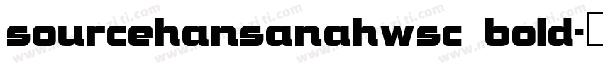 sourcehansanahwsc bold字体转换